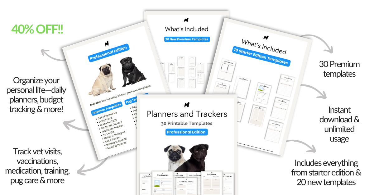 WHAT'S INCLUDED IN THE PROFESSIONAL EDITION PACK PRINTABLE PLANNERS AND TRACKER TEMPLATES FOR PUGS